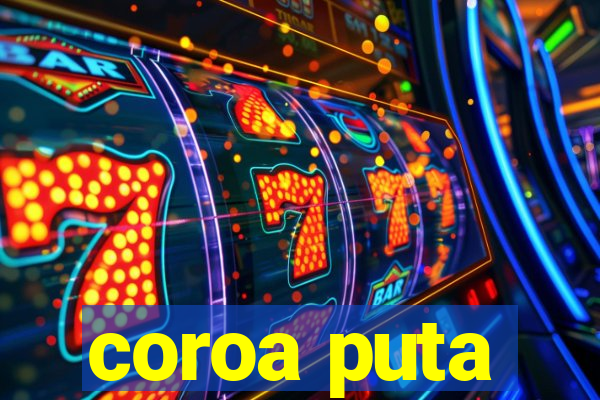 coroa puta